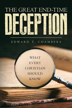 portada The Great End-Time Deception: What Every Christian Should Know (en Inglés)