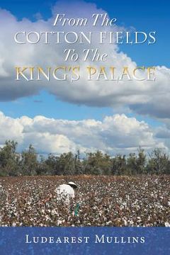 portada From the Cotton Fields to the King's Palace (en Inglés)