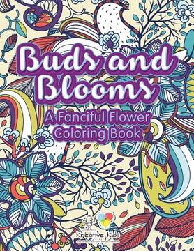 portada Buds and Blooms: A Fanciful Flower Coloring Book (en Inglés)