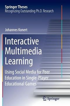 portada Interactive Multimedia Learning: Using Social Media for Peer Education in Single-Player Educational Games (in English)
