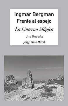 portada Ingmar Bergman; Frente al Espejo,: La Linterna Mágica. Una Reseña (in Spanish)