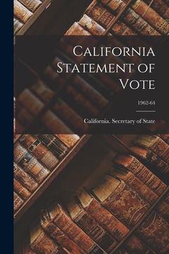 portada California Statement of Vote; 1962-64 (en Inglés)