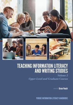 portada Teaching​ Information Literacy and Writing Studies: Volume 2, Upper-Level and Graduate Courses (en Inglés)