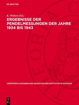 Ergebnisse Der Pendelmessungen Der Jahre 1934 Bis 1943 (in German)