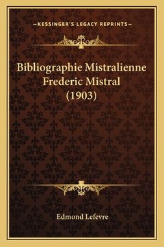 portada Bibliographie Mistralienne Frederic Mistral (1903) (in French)