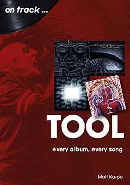 portada Tool: Every Album Every Song (en Inglés)