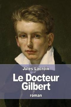portada Le Docteur Gilbert (in French)