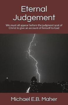 portada Eternal Judgement: We must all appear before the judgement seat of Christ to give an account of himself to God (Foundation doctrines of Christ)