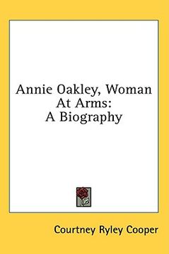 portada annie oakley, woman at arms: a biography