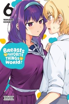 portada Breasts are my Favorite Things in the World! , Vol. 6 (Breasts are my Favorite Things in the wo, 6) (in English)
