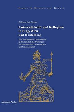 portada Universitätsstift und Kollegium in Prag, Wien und Heidelberg (en Alemán)