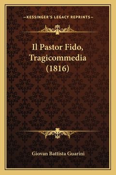 portada Il Pastor Fido, Tragicommedia (1816) (en Italiano)