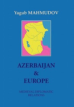 portada azerbaijan & europe: medieval diplomatic relations
