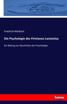 portada Die Psychologie des Firmianus Lactantius: Ein Beitrag zur Geschichte der Psychologie (German Edition)