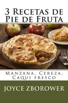 portada 3 Recetas de Pie de Fruta: Manzana, Cereza, Caqui fresco