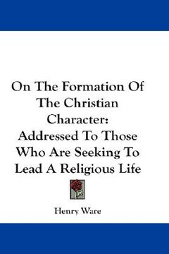 portada on the formation of the christian character: addressed to those who are seeking to lead a religious life