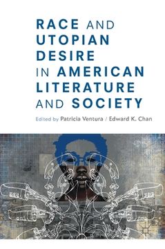 portada Race and Utopian Desire in American Literature and Society (in English)