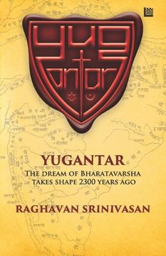 portada Yugantar: The Dream of Bharatavarsha Takes Shape 2300 Years Ago (en Inglés)