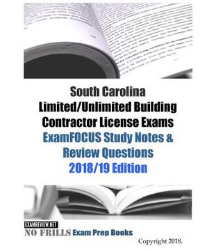 portada South Carolina Limited/Unlimited Building Contractor License Exams ExamFOCUS Study Notes & Review Questions (en Inglés)