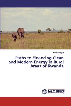 portada Paths to Financing Clean and Modern Energy in Rural Areas of Rwanda (en Inglés)
