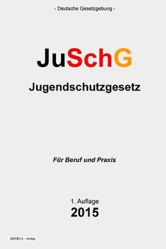 portada Jugendschutzgesetz: JuSchG (en Alemán)