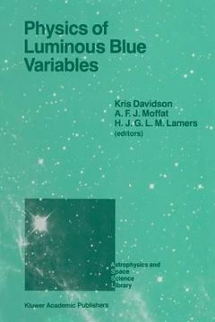 portada Physics of Luminous Blue Variables: Proceedings of the 113th Colloquium of the International Astronomical Union, Held at Val Morin, Quebec Province, C (en Inglés)