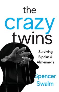 portada The Crazy Twins: Surviving Bipolar and Alzheimer's (en Inglés)
