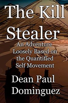 portada The Kill Stealer: An Adventure Loosely Based on the Quantified Self Movement (en Inglés)