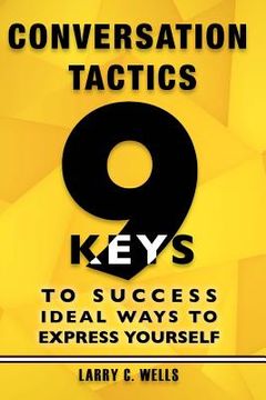 portada Conversation Tactics: 9 Keys to Success Ideal Ways to Express Yourself (en Inglés)
