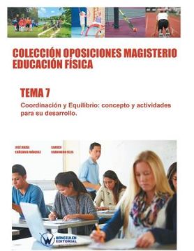 portada Colección Oposiciones Magisterio Educación Física. Tema 7: Coordinación y equilibrio. Concepto y actividades para su desarrollo (in Spanish)