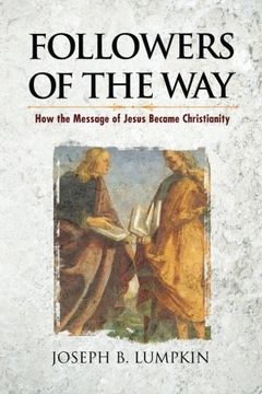 portada Followers of the Way: How the Message of Jesus Became Christianity