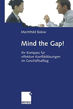 portada Mind the Gap!: Ihr Kompass Für Effektive Konfliktlösungen Im Geschäftsalltag (en Alemán)