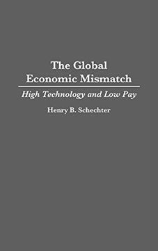 portada The Global Economic Mismatch: High Technology and low pay (en Inglés)