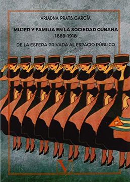 portada Mujer y Familia en la Sociedad Cubana 1889–1918. De la Esfera Privada al Espacio Público