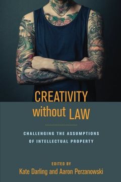 portada Creativity without Law: Challenging the Assumptions of Intellectual Property (in English)