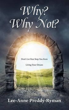 portada Why? Why Not?: Don't Let Fear Stop You from Living Your Dream
