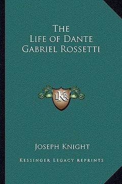 portada the life of dante gabriel rossetti (en Inglés)