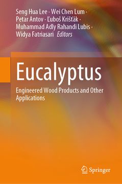 portada Eucalyptus: Engineered Wood Products and Other Applications