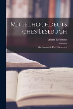 portada Mittelhochdeutsches Lesebuch: Mit Grammatik Und Wörterbuch (en Inglés)