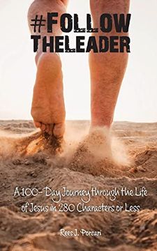 portada #Followtheleader: A 100-Day Journey Through the Life of Jesus in 280 Characters or Less (en Inglés)