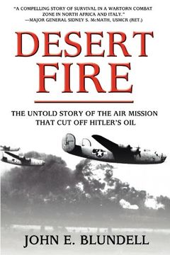 portada Desert Fire: The Untold Story of the air Mission That cut off Hitler's oil (in English)