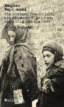 portada Ein Kleines Menschlein, ein Stummes Vögelchen, ein Käfig und die Welt: Erzählungen (Bibliothek der Polnischen Holocaustliteratur) (en Alemán)