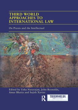 portada Third World Approaches to International Law: On Praxis and the Intellectual (Thirdworlds) (en Inglés)
