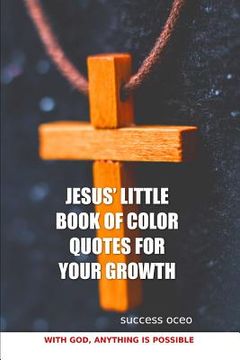 portada Jesus' Little Book of Color Quotes for Your Growth (en Inglés)