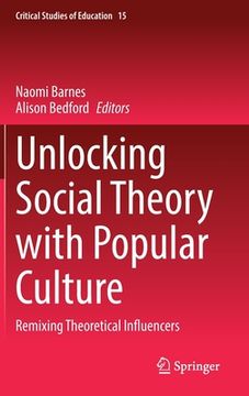 portada Unlocking Social Theory with Popular Culture: Remixing Theoretical Influencers (en Inglés)