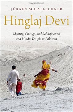 portada Hinglaj Devi: Identity, Change, and Solidification at a Hindu Temple in Pakistan
