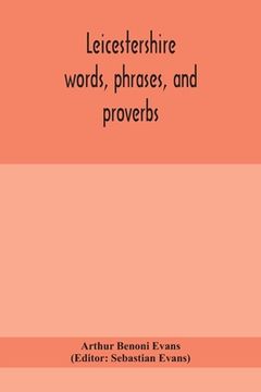 portada Leicestershire words, phrases, and proverbs (en Inglés)