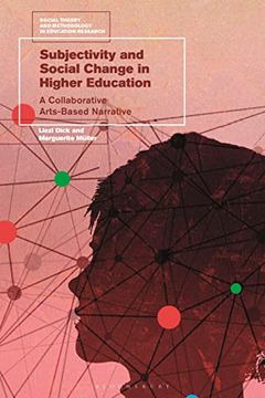 portada Subjectivity and Social Change in Higher Education: A Collaborative Arts-Based Narrative (Social Theory and Methodology in Education Research) (en Inglés)