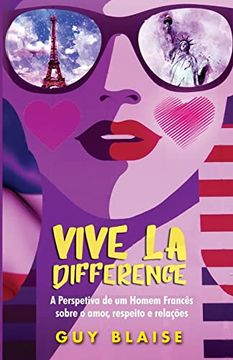 portada Viva la Differença: A Perspectiva de um Homem Francês Sobre Mulheres Americanas, Amor, Respeito e Relacionamentos (en Portugués)