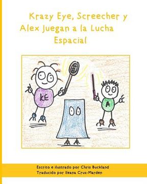 portada Krazy Eye, Screecher y Alex Juegan a la Lucha Espacial: Una historia de Krazy Eye